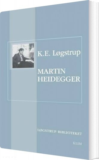 Billede af Martin Heidegger & Heideggers Kunstfilosofi - K.e. Løgstrup - Bog