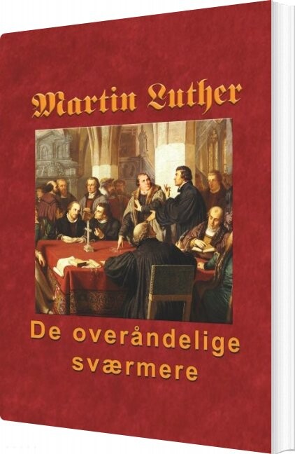 Billede af Martin Luther - De Overåndelige Sværmere - Finn B. Andersen - Bog
