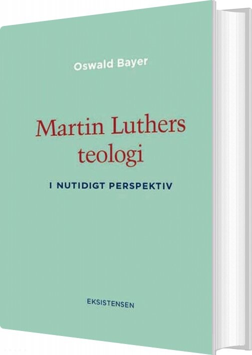 Martin Luthers Teologi - Oswald Bayer - Bog