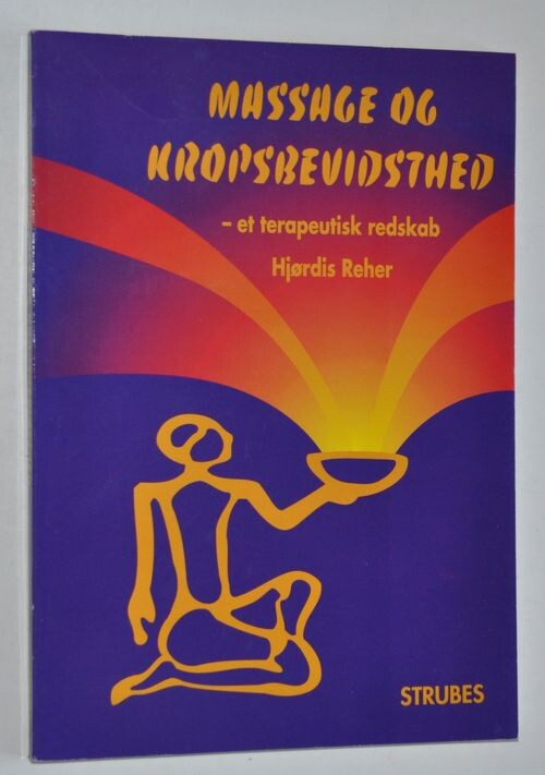 Massage Og Kropsbevidsthed - Hjørdis Reher - Bog
