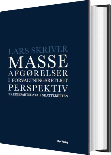 Masseafgørelser I Forvaltningsretligt Perspektiv - Lars Skriver - Bog