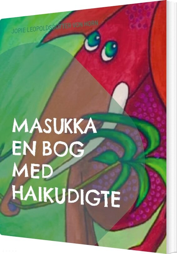 Masukka En Bog Med Haikudigte - Jopie Leopoldsdotter Von Horn - Bog