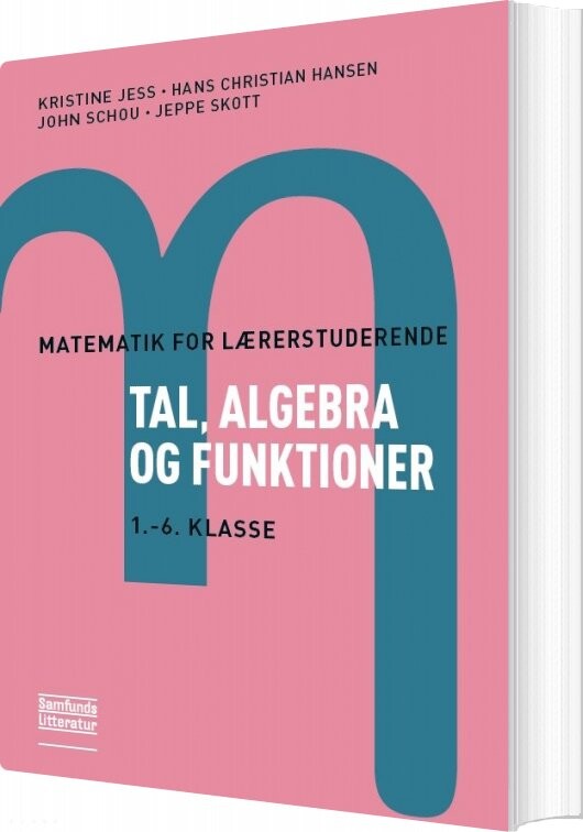 Billede af Matematik For Lærerstuderende - Tal, Algebra Og Funktioner - Kristine Jess - Bog