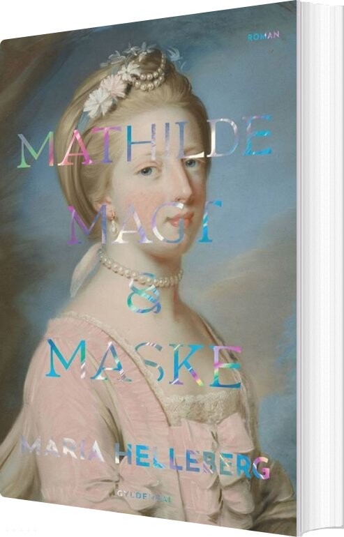 Mathilde. Magt Og Maske - Maria Helleberg - Bog