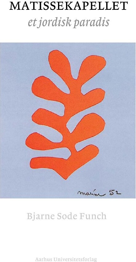 Matissekapellet - Bjarne Sode Funch - Bog