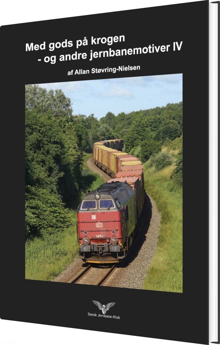 Billede af Med Gods På Krogen - Og Andre Jernbanemotiver Iv - Allan Støvring-nielsen - Bog