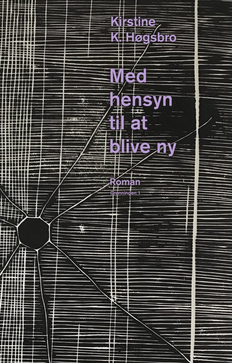Billede af Med Hensyn Til At Blive Ny - Kirstine K. Høgsbro - Bog