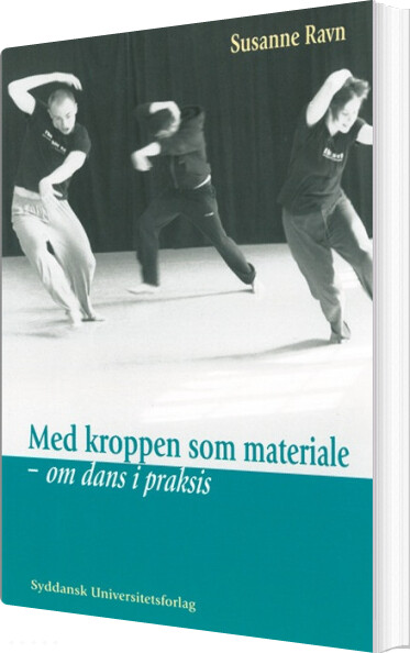 Med Kroppen Som Materiale - Susanne Ravn - Bog