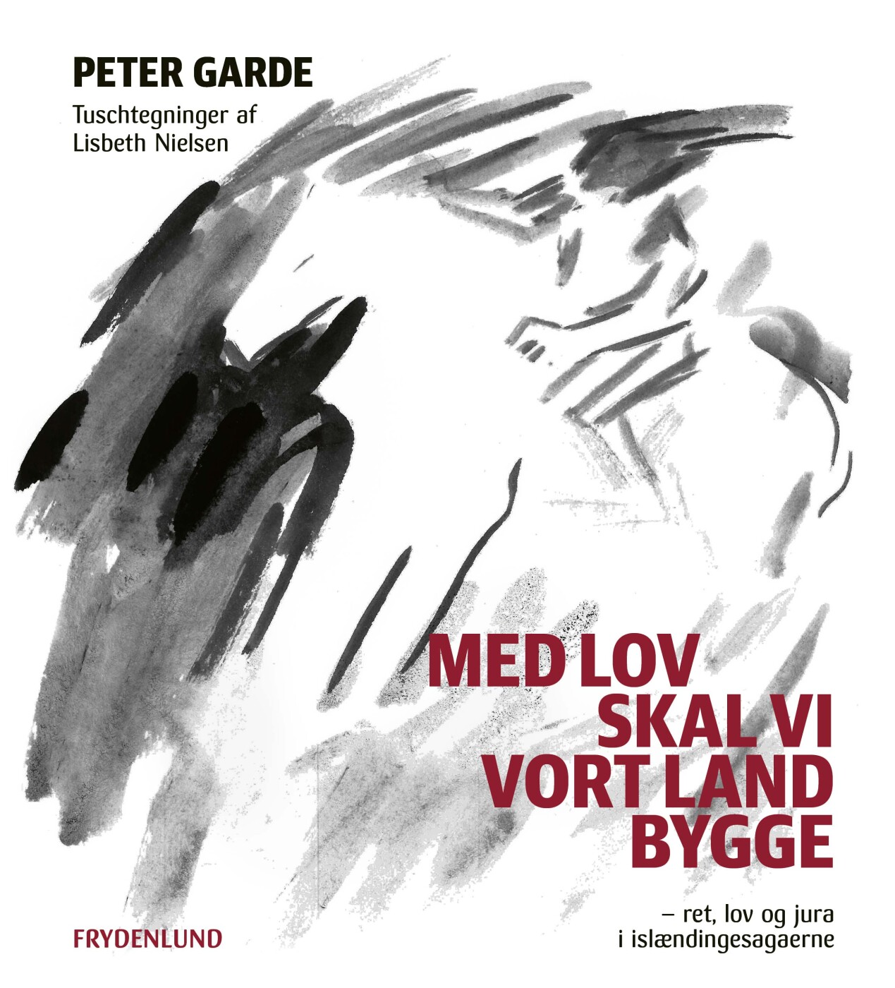 Med Lov Skal Vi Vort Land Bygge - Peter Garde - Bog