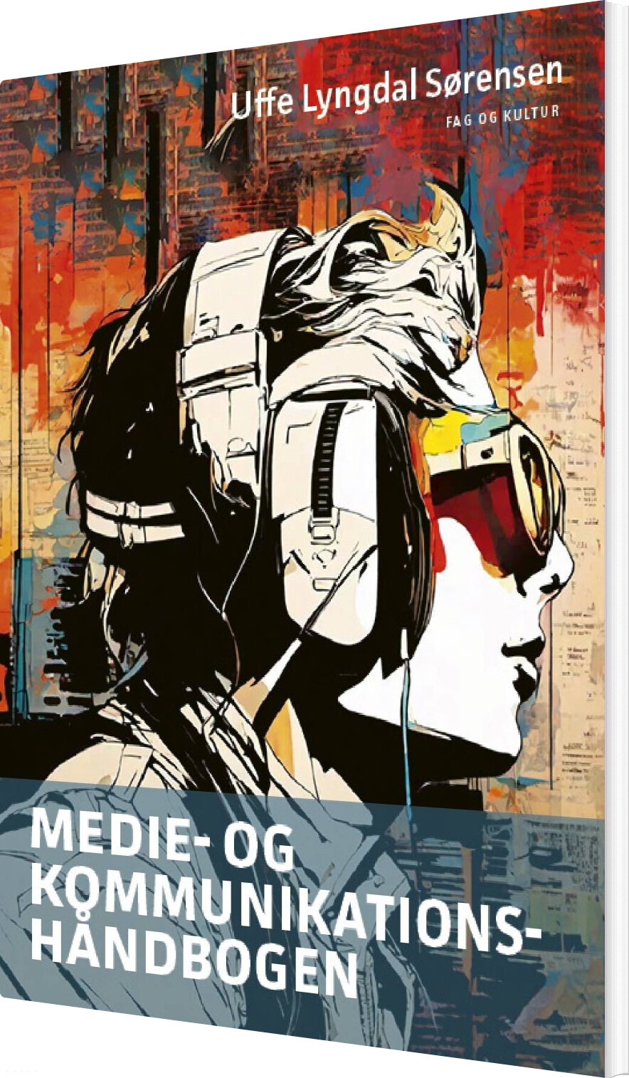 Medie- Og Kommunikationshåndbogen - Uffe Lyngdal Sørensen - Bog