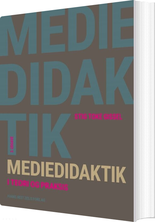 Mediedidaktik I Teori Og Praksis - Stig Toke Gissel - Bog