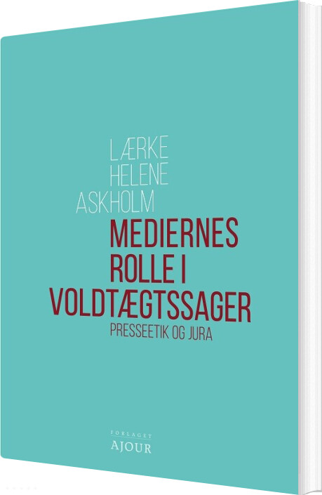 Mediernes Rolle I Voldtægtssager - Lærke Helene Askholm - Bog