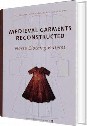 Billede af Medieval Garments Reconstructed - Else østergård - English Book