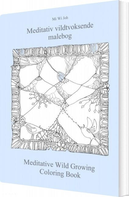 Billede af Meditativ Vildtvoksende Malebog Meditative Wild Growing Coloring Book - Mi Wi Joh - Bog