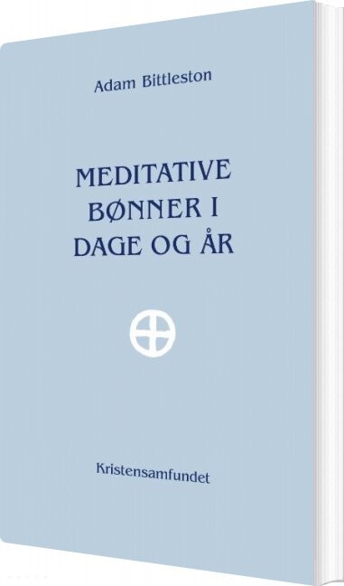 Billede af Meditative Bønner I Dage Og år - Adam Bittleston - Bog