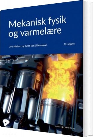 Mekanisk Fysik Og Varmelære - Arly Nielsen - Bog