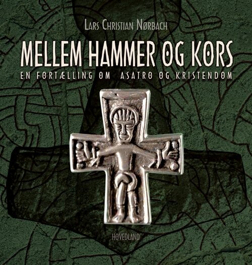 Mellem Hammer Og Kors - Lars Christian Nørbach - Bog