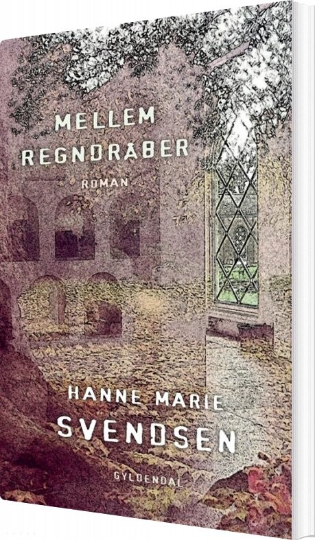 Billede af Mellem Regndråber - Hanne Marie Svendsen - Bog