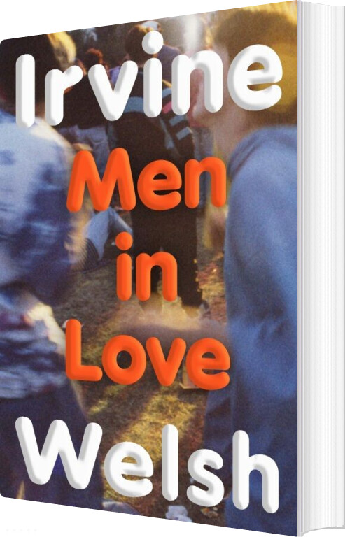 Men In Love : The Quest For Romance - Irvine Welsh - English Book