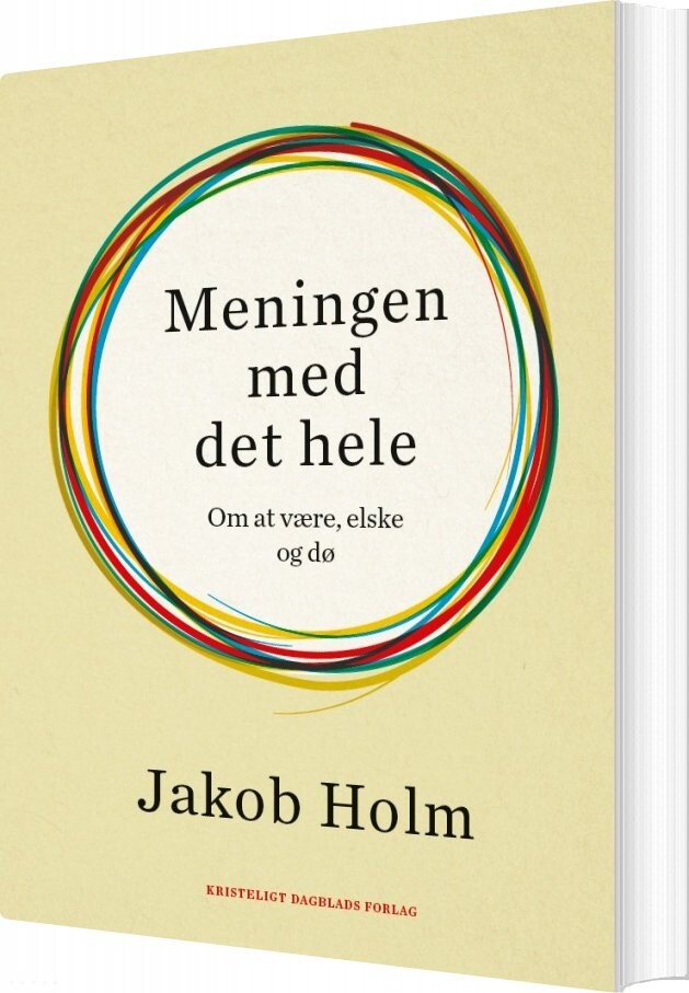 Meningen Med Det Hele - Jakob Holm - Bog