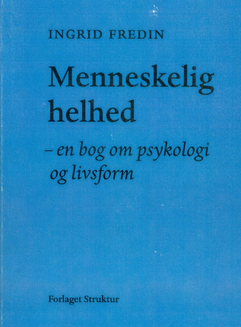 Billede af Menneskelig Helhed - Ingrid Fredin - Bog