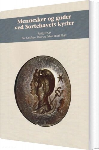 Billede af Mennesker Og Guder Ved Sortehavets Kyster - Jakob Munk Højte - Bog