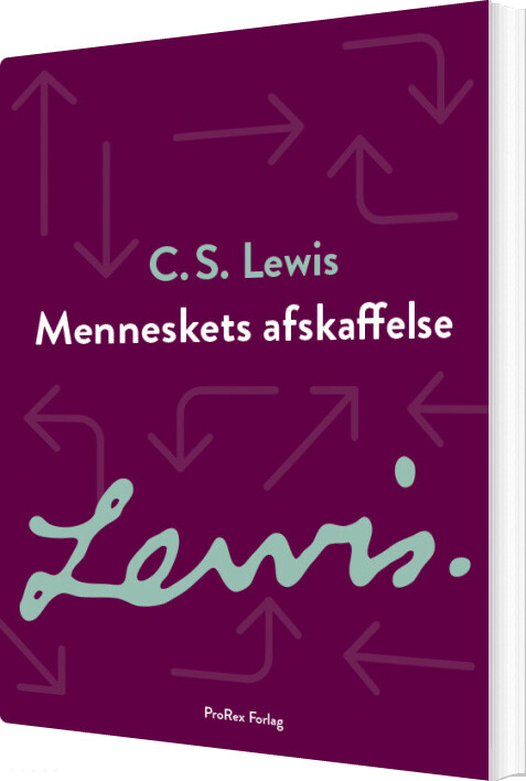 Menneskets Afskaffelse - C.s. Lewis - Bog