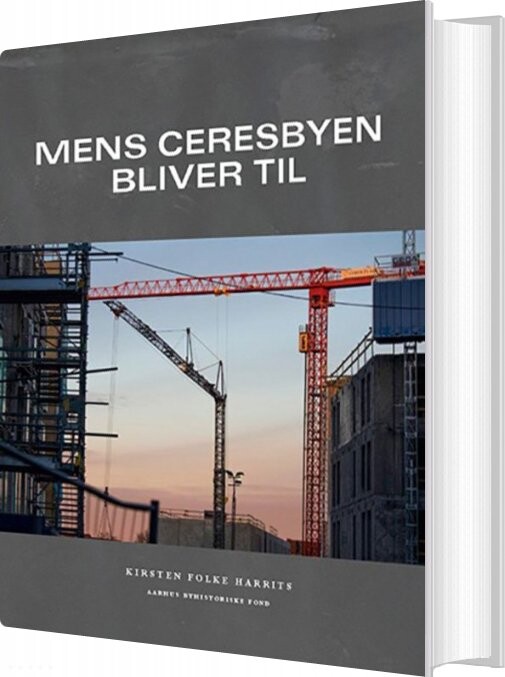 Billede af Mens Ceresbyen Bliver Til - Kirsten Folke Harrits - Bog