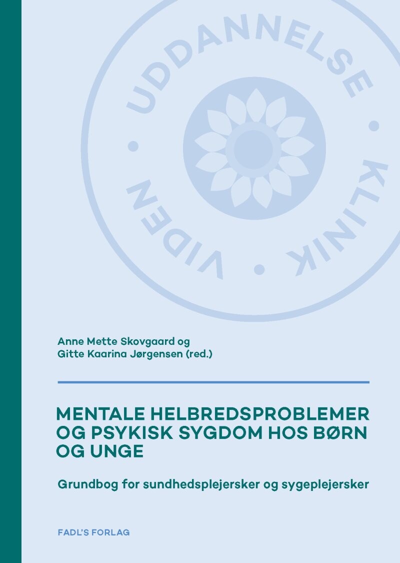 Mentale Helbredsproblemer Og Psykisk Sygdom Hos Børn Og Unge - Anne Mette Skovgaard - Bog