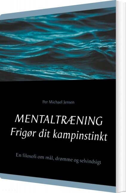 Mentaltræning. Frigør Dit Kampinstinkt - Per Michael Jensen - Bog
