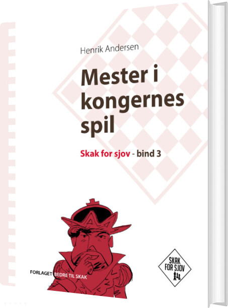 Mester I Kongernes Spil, Skak For Sjov, Bind 3 - Henrik Andersen - Bog