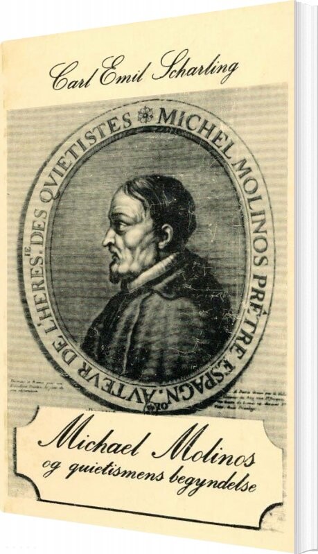 Michael Molinos Og Quietismens Begyndelse - Carl Emil Scharling - Bog