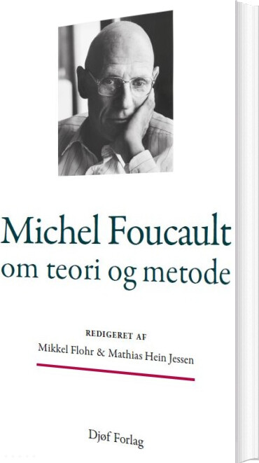 Michel Foucault Om Teori Og Metode - Mathias Hein Jessen - Bog
