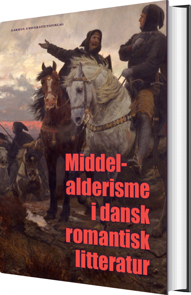 Middelalderisme I Dansk Romantisk Litteratur - Lis Møller - Bog