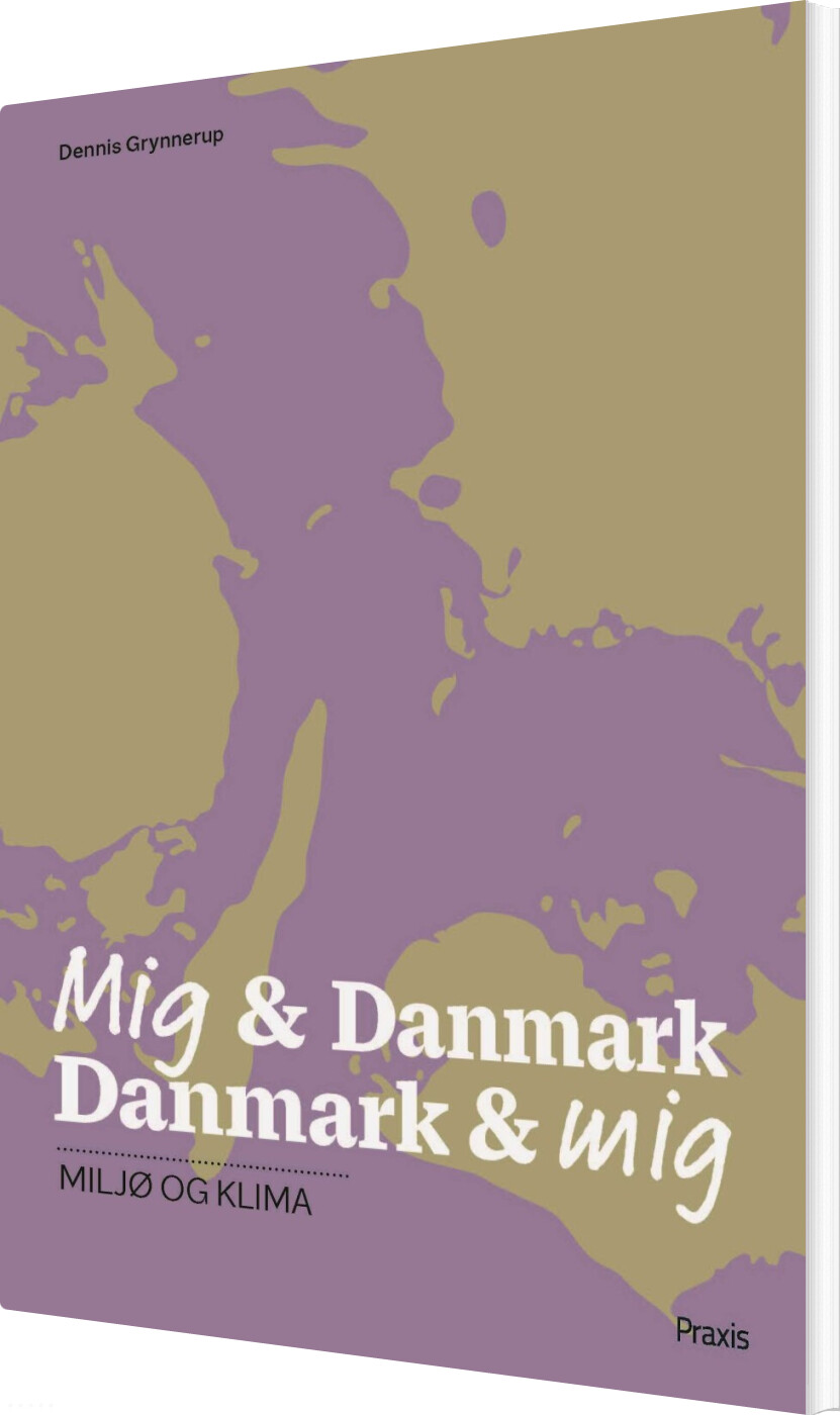 Mig & Danmark Danmark & Mig - Miljø Og Klima - Dennis Grynnerup - Bog