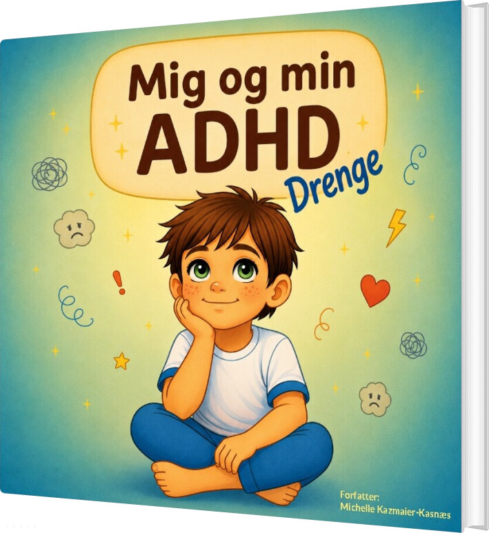 Mig Og Min Adhd - Michelle Kazmaier-kasnæs - Bog