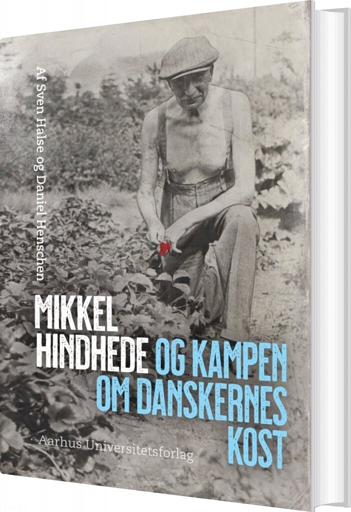 Mikkel Hindhede Og Kampen Om Danskernes Kost - Daniel Henschen - Bog