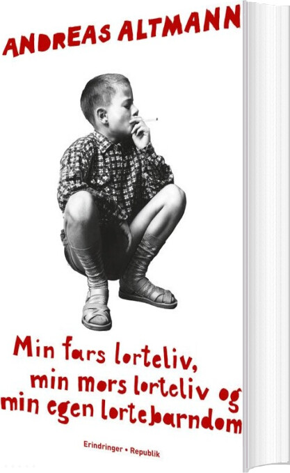 Billede af Min Fars Lorteliv, Min Mors Lorteliv Og Min Egen Lortebarndom - Andreas Altmann - Bog