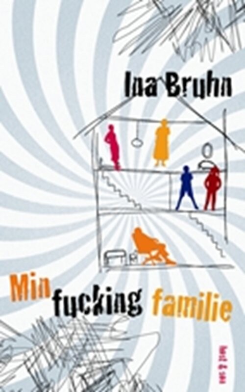 Min Fucking Familie - Ina Bruhn - Bog