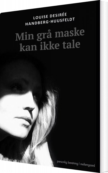 Min Grå Maske Kan Ikke Tale - Louise Desirée Handberg-huusfeldt - Bog