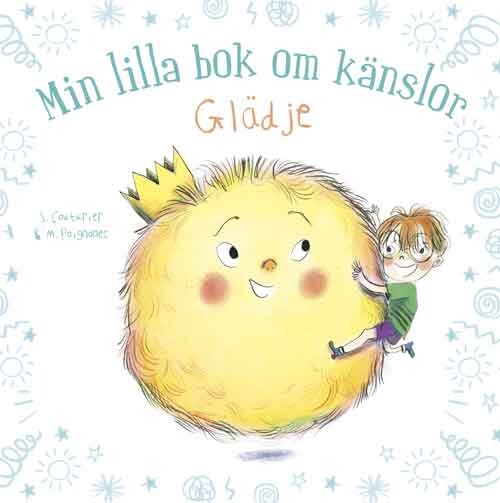 Min Lilla Bok Om Känslor: Glädje - Stéphanie Couturier - Svensk Bog