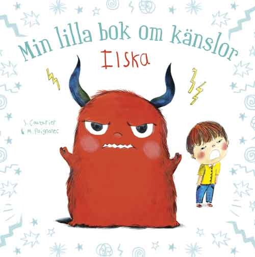 Min Lilla Bok Om Känslor: Ilska - Stéphanie Couturier - Svensk Bog