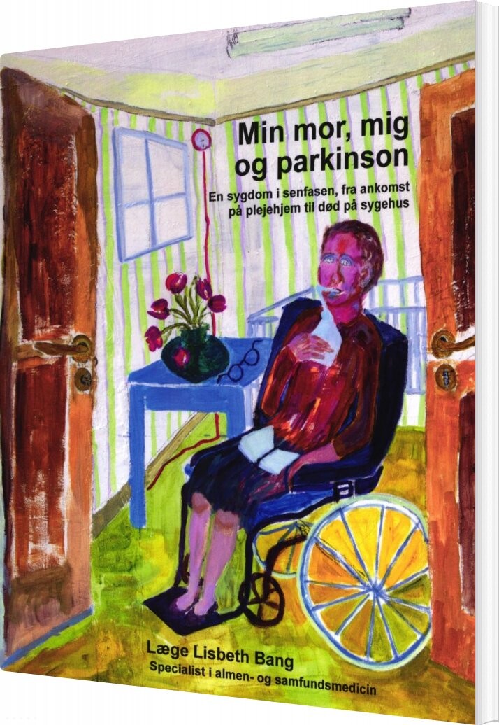 Billede af Min Mor, Mig Og Parkinson - Lisbeth Bang - Bog