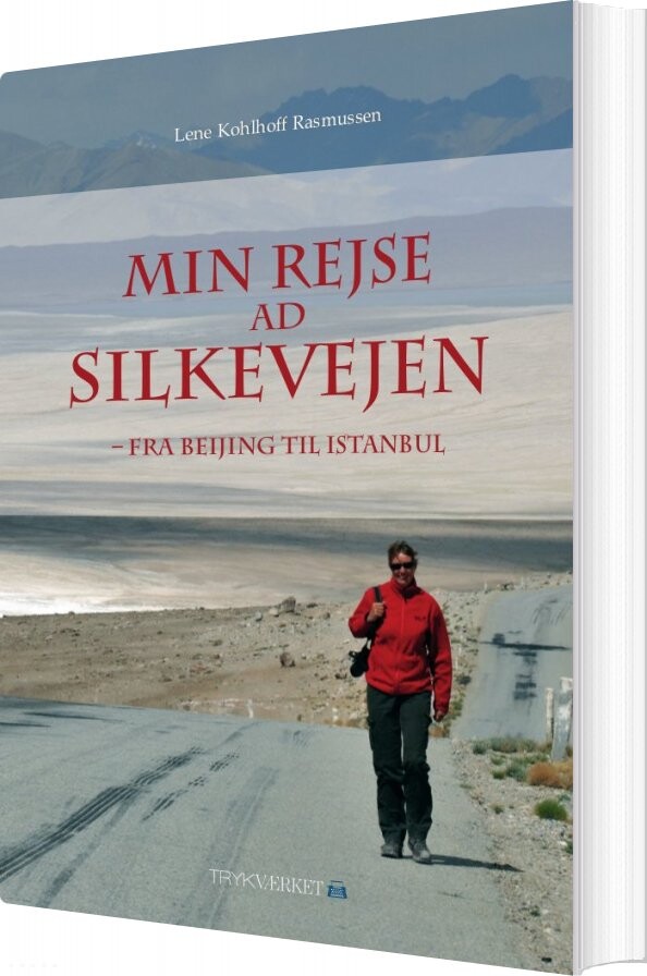 Billede af Min Rejse Ad Silkevejen - Lene Kohlhoff Rasmussen - Bog