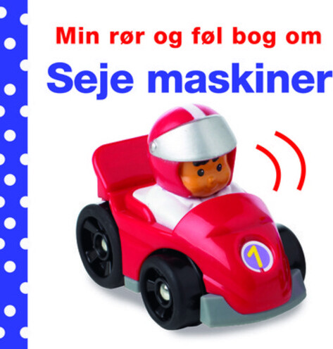 Min Rør Og Føl Bog Om Seje Maskiner - Dawn Sirett - Bog