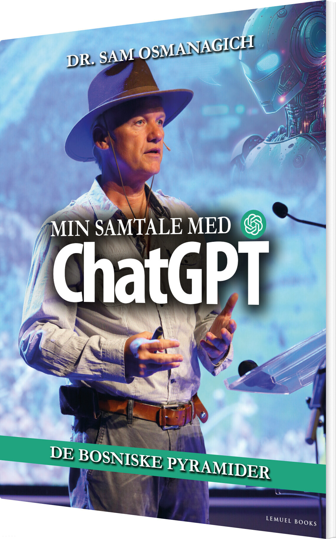 Min Samtale Med Chatgpt - De Bosniske Pyramider - Dr. Sam Osmanagich - Bog