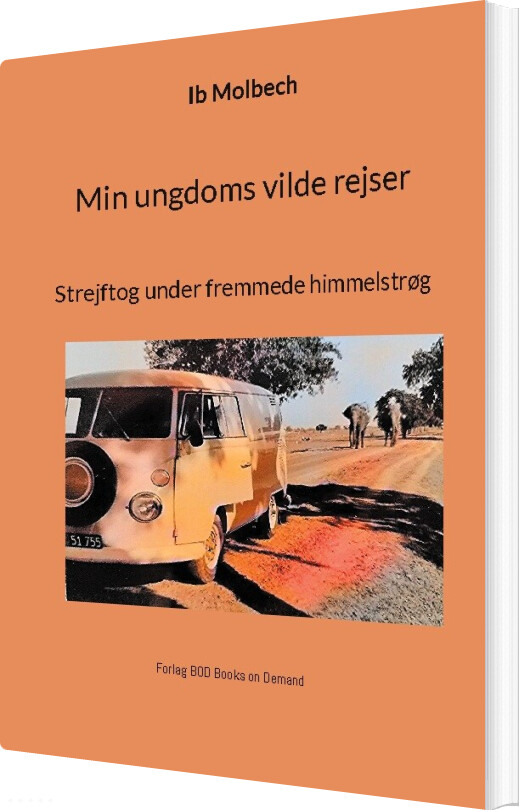 Min Ungdoms Vilde Rejser - Ib Molbech - Bog
