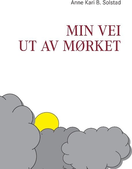 Billede af Min Vei Ut Av Mørket - Anne Kari B. Solstad - Norsk Bog