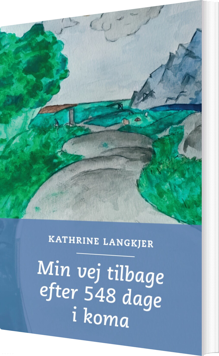 Min Vej Tilbage Efter 548 Dage I Koma - Kathrine Langkjer - Bog