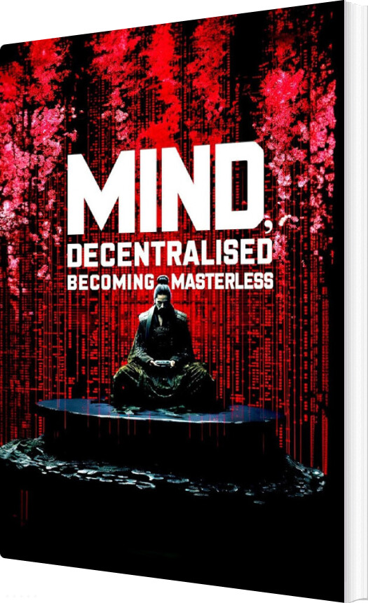 Mind, Decentralised: Becoming Masterless - Rob Brinded - English Book